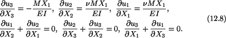 \begin{gather}\begin{split}
&\frac{\partial u_3}{\partial X_3} = - \frac{MX_1}{E...
...
X_1} + \frac{\partial u_1}{\partial X_3} = 0.
\end{split}\tag{12.8}\end{gather}