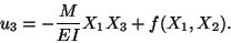 \begin{displaymath}u_3 = - \frac{M}{EI}X_1X_3 + f(X_1,X_2).
\tag{12.9}
\end{displaymath}