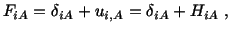 $\displaystyle F_{iA} = \delta_{iA} + u_{i,A} = \delta_{iA} + H_{iA}\ ,$