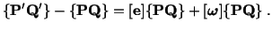 $\displaystyle \{\mathbf{P}^\prime \mathbf{Q}^\prime\} - \{\mathbf{PQ}\} = [\mathbf{e}]\{\mathbf{PQ}\} + [{\mbox{\boldmath {$\omega$}}}]\{\mathbf{PQ}\}\ .$