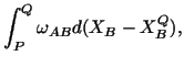 $\displaystyle \int^Q_P\omega_{AB} d(X_B - X^Q_B),$