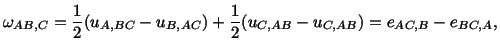 $\displaystyle \omega_{AB,C} = \frac{1}{2}(u_{A,BC} - u_{B,AC}) + \frac{1}{2}(u_{C,AB} - u_{C,AB}) = e_{AC,B} - e_{BC,A},$