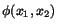 $ \phi (x_1,x_2)$