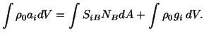 $\displaystyle \int \rho_0a_i dV = \int S_{iB}N_BdA + \int \rho_0g_i\ dV.$