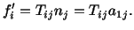 $\displaystyle f^\prime_i = T_{ij}n_j = T_{ij}a_{1j}.$