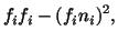 $\displaystyle f_if_i - (f_in_i)^2,$