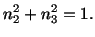 $\displaystyle n^2_2 + n^2_3 = 1.$