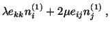 $\displaystyle \lambda e_{kk}n^{(1)}_i + 2\mu e_{ij} n^{(1)}_j\ ,$