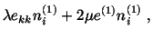 $\displaystyle \lambda e_{kk} n^{(1)}_i + 2\mu e^{(1)}n^{(1)}_i\ ,$