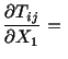 $\displaystyle \frac{\partial T_{ij}}{\partial X_1} =\ $