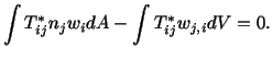 $\displaystyle \int T^\ast_{ij} n_jw_idA - \int T^\ast_{ij} w_{j,i}dV = 0.$