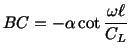 $\displaystyle BC = -\alpha \cot \frac{\omega\ell}{C_L}$