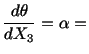 $\displaystyle \frac{d\theta}{dX_3} = \alpha =$