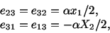 \begin{displaymath}\begin{split}e_{23} =\ & e_{32} = \alpha x_1/2,\\ e_{31}=\ & e_{13} = -\alpha X_2/2, \end{split}\end{displaymath}