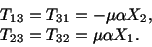 \begin{displaymath}\begin{split}T_{13} =\ & T_{31} = -\mu\alpha X_2,\\ T_{23} =\ & T_{32} = \mu\alpha X_1. \end{split}\end{displaymath}