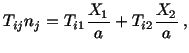 $\displaystyle T_{ij}n_j = T_{i1}\frac{X_1}{a} + T_{i2}\frac{X_2}{a}\ ,$