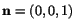 $ \mathbf{n} = (0,0,1)$