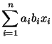 $\displaystyle \sum^n_{i=1} a_ib_ix_i$