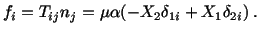 $\displaystyle f_i = T_{ij}n_j = \mu\alpha (-X_2\delta_{1i} + X_1\delta_{2i})\ .$