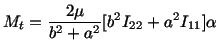 $\displaystyle M_t = \frac{2\mu}{b^2 + a^2}[b^2I_{22} + a^2I_{11}]\alpha$