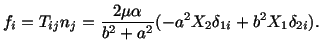 $\displaystyle f_i = T_{ij} n_j = \frac{2\mu\alpha}{b^2 + a^2} (-a^2X_2\delta_{1i} + b^2X_1\delta_{2i}).$