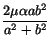 $ \displaystyle\frac{2\mu\alpha ab^2}{a^2 + b^2}$