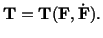 $\displaystyle \mathbf{T} = \mathbf{T}(\mathbf{F},\dot\mathbf{F}).$