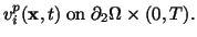 $\displaystyle v^p_i (\mathbf{x},t)\ {\rm on}\ \partial_2\Omega\times (0,T).$