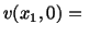 $\displaystyle v(x_1,0)=\ $