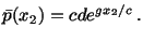 $\displaystyle \bar p(x_2) = cde^{gx_2/c}\, .$