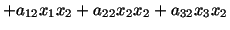 $\displaystyle + a_{12}x_1x_2 + a_{22}x_2x_2 + a_{32}x_3x_2$