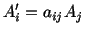 $\displaystyle A^\prime_i = a_{ij}A_j$