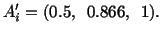 $\displaystyle A^\prime_i = (0.5,\ \ 0.866,\ \ 1).$