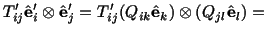 $\displaystyle T^\prime_{ij}\hat\mathbf{e}^\prime_i\otimes \hat\mathbf{e}^\prime_j = T^\prime_{ij}(Q_{ik}\hat\mathbf{e}_k)\otimes (Q_{jl}\hat\mathbf{e}_l)=$