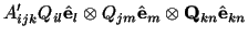 $\displaystyle A^\prime _{ijk} Q_{il}\hat\mathbf{e}_l\otimes Q_{jm}\hat\mathbf{e}_m\otimes\mathbf{Q}_{kn}\hat \mathbf{e}_{kn}$