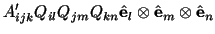 $\displaystyle A^\prime_{ijk}Q_{il}Q_{jm}Q_{kn} \hat\mathbf{e}_l\otimes \hat\mathbf{e}_m\otimes \hat\mathbf{e}_n$