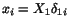 $ x_i = X_1\delta_{1i}$