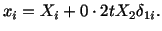 $\displaystyle x_i = X_i + 0\cdot 2tX_2\delta_{1i}. \nonumber$