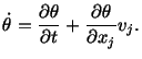 $\displaystyle \dot\theta = \frac{\partial\theta}{\partial t} + \frac{\partial\theta}{\partial x_j} v_j.$