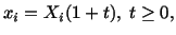 $\displaystyle x_i = X_i (1 + t),\ t\ge 0,$