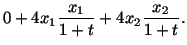 $\displaystyle 0 + 4x_1\frac{x_1}{1 + t} + 4x_2\frac{x_2}{1 + t}.$