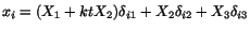 $ x_i = (X_1 +
ktX_2)\delta_{i1} + X_2\delta_{i2} + X_3\delta_{i3}$