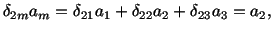 $\displaystyle \delta_{2m}a_m = \delta_{21}a_1 + \delta_{22}a_2 + \delta_{23}a_3 = a_2,$