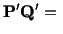 $\displaystyle \mathbf{P}^\prime\mathbf{Q}^\prime =\ $