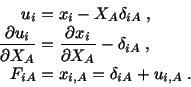 \begin{displaymath}\begin{split}u_i =\ & x_i - X_A\delta_{iA}\ ,\\ \frac{\partia...
...\ ,\\ F_{iA} =\ & x_{i,A}= \delta_{iA} + u_{i,A}\ . \end{split}\end{displaymath}