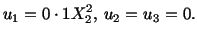 $\displaystyle u_1 = 0\cdot 1 X^2_2,\, u_2 = u_3 = 0.$