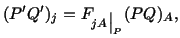 $\displaystyle (P^\prime Q^\prime)_j = F_{jA\big\vert _P}(PQ)_A,$