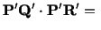 $\displaystyle \mathbf{P}^\prime\mathbf{Q}^\prime \cdot \mathbf{P}^\prime\mathbf{R}^\prime =\ $