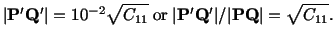 $\displaystyle \vert\mathbf{P}^\prime\mathbf{Q}^\prime\vert = 10^{-2}\sqrt{C_{11...
...^\prime\mathbf{Q}^\prime\vert / \vert\mathbf{P}\mathbf{Q}\vert = \sqrt{C_{11}}.$