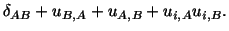 $\displaystyle \delta_{AB} + u_{B,A} + u_{A,B} + u_{i,A}u_{i,B}.$